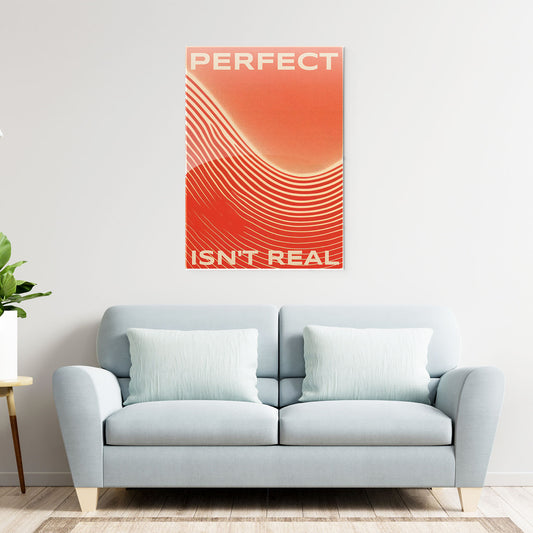 Perfect Isn’t Real Quote Metal-Poster