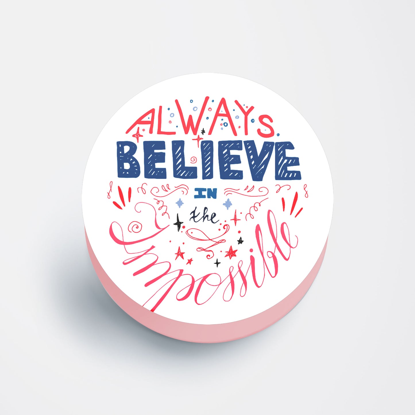 Always Believe Flat Pop Holder