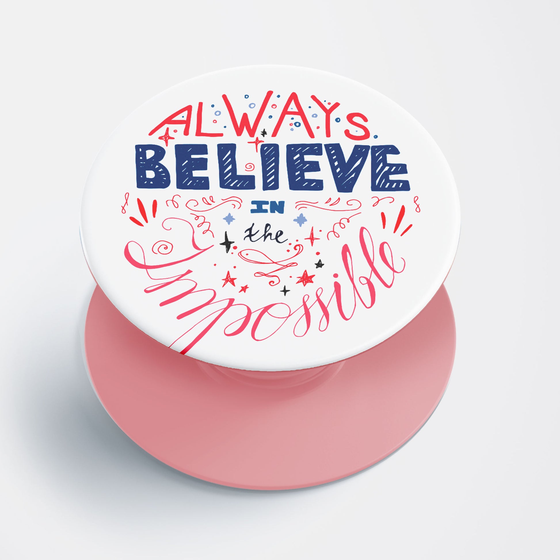 Always Believe Flat Pop Holder
