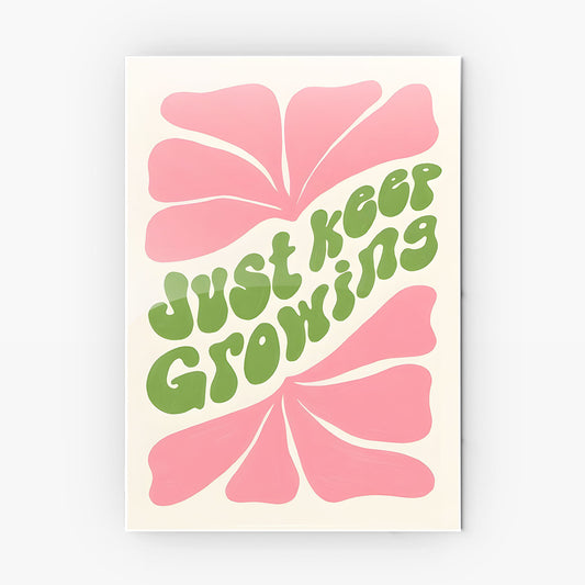Just Keep Growing Aesthetic metal poster