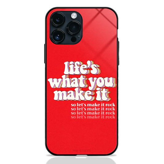 Life's What You Make It Glass Case