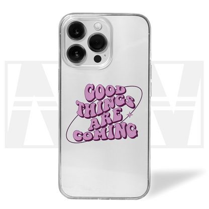 Positivi-Case Good Things Are Coming Clear Silicone Case