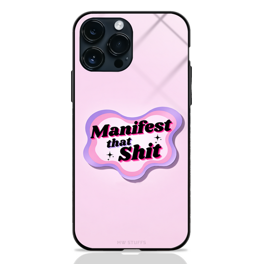 Manifest That Shit Glass Case