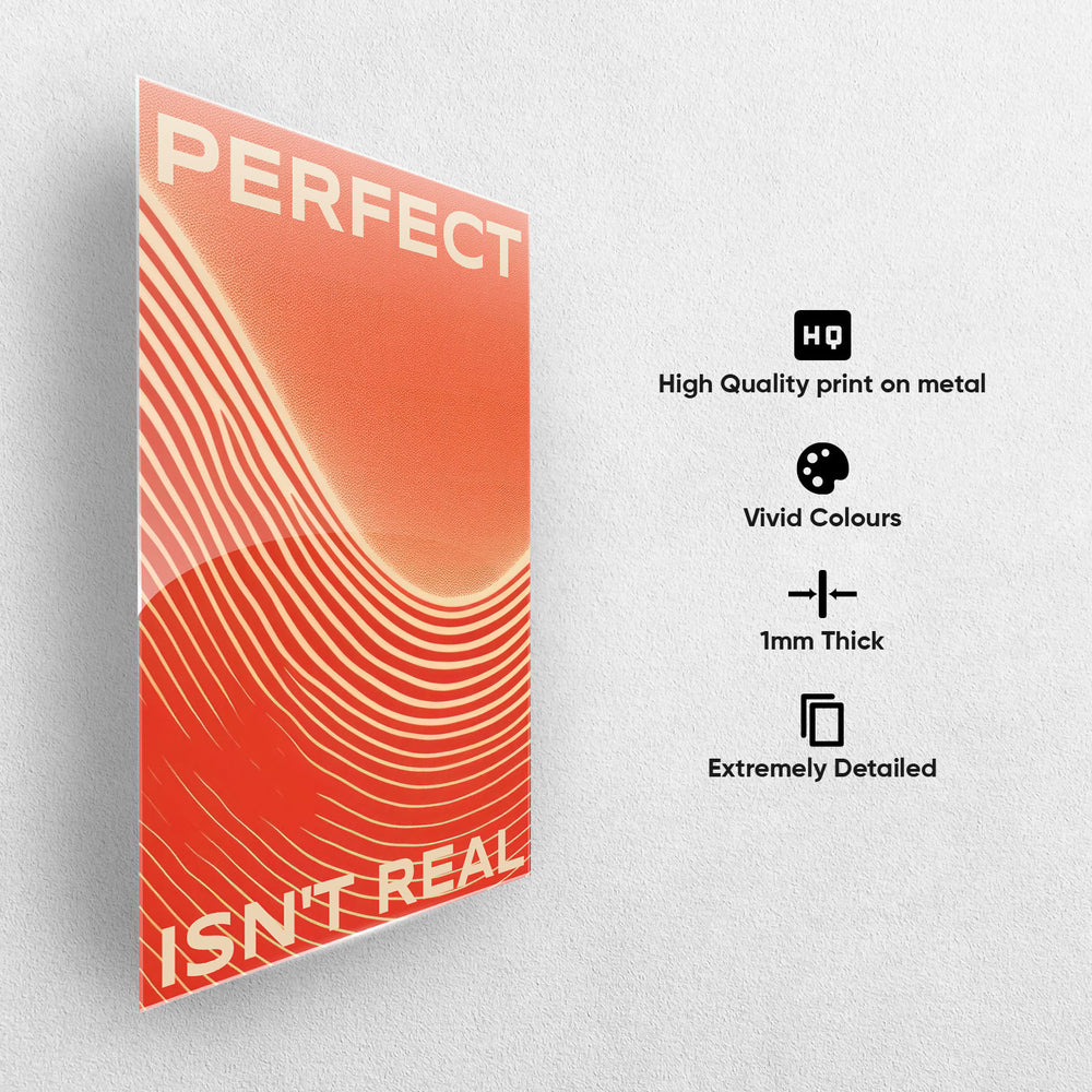 Perfect Isn’t Real Quote Metal-Poster