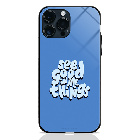 See Good in All Things Glass Case