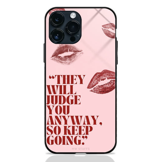They Will Judge Anyway Glass Case